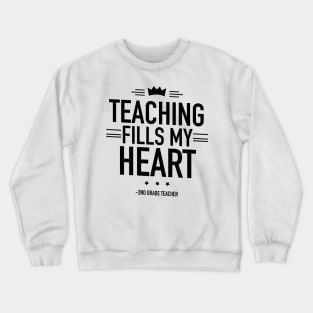 Teaching fills my heart 2nd grade teacher Crewneck Sweatshirt